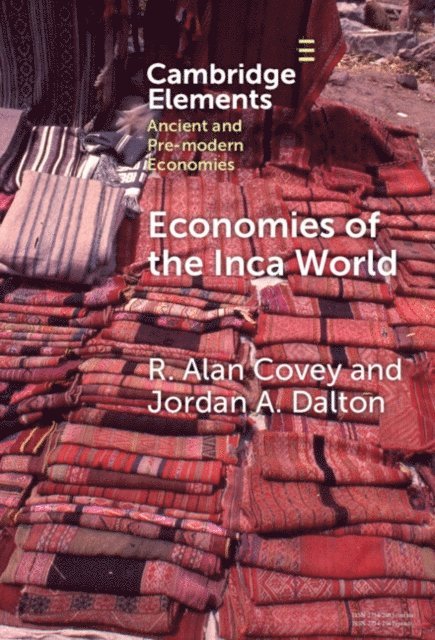 Jordan A. Dalton, R. Alan Covey - Economies of the Inca World, E-bok