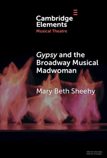 Mary Beth Sheehy - Gypsy and the Broadway Musical Madwoman, E-bok