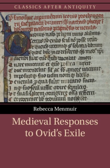 Rebecca Menmuir - Medieval Responses to Ovid's Exile, E-bok
