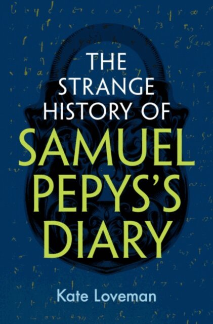 Kate Loveman - Strange History of Samuel Pepys's Diary, E-bok
