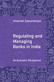 Regulating and Managing Banks in India: Volume 1