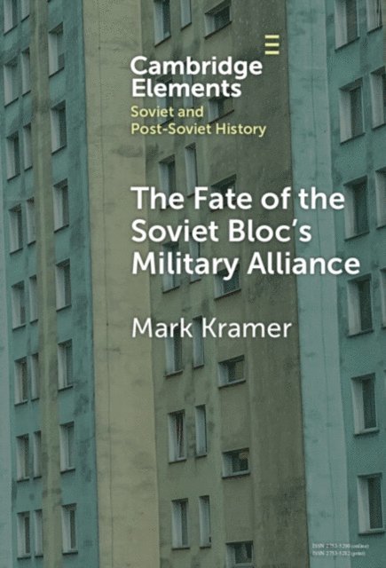 Mark Kramer - Fate of the Soviet Bloc's Military Alliance, E-bok