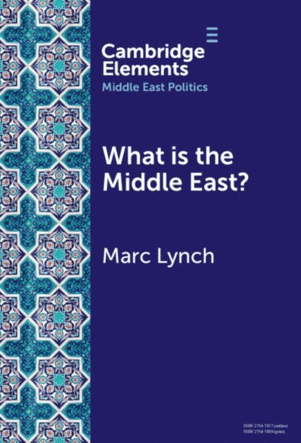 Marc Lynch - What is the Middle East?, E-bok