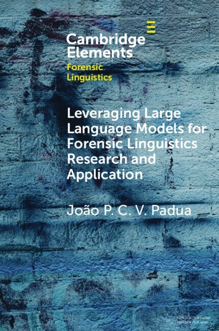 João P. C. V. Padua - Leveraging Large Language Models for Forensic Linguistics Research and Application, Häftad