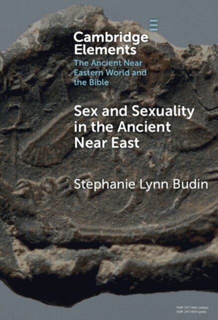 Stephanie Lynn Budin - Sex and Sexuality in the Ancient Near East, E-bok