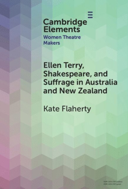 Kate Flaherty - Ellen Terry, Shakespeare, and Suffrage in Australia and New Zealand, E-bok