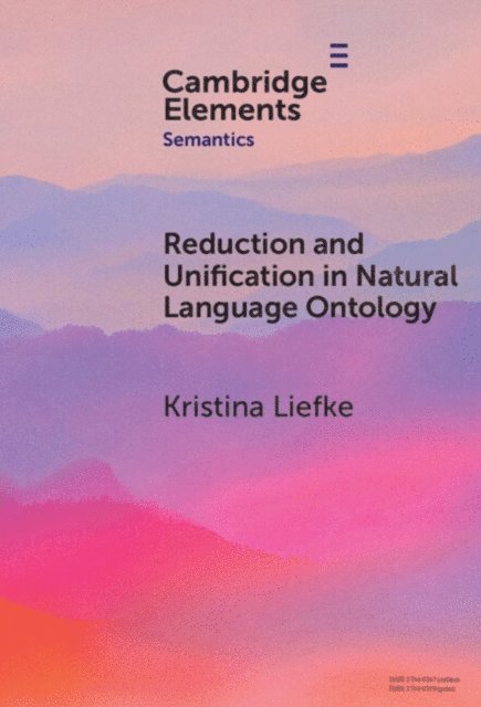 Kristina Liefke - Reduction and Unification in Natural Language Ontology, E-bok