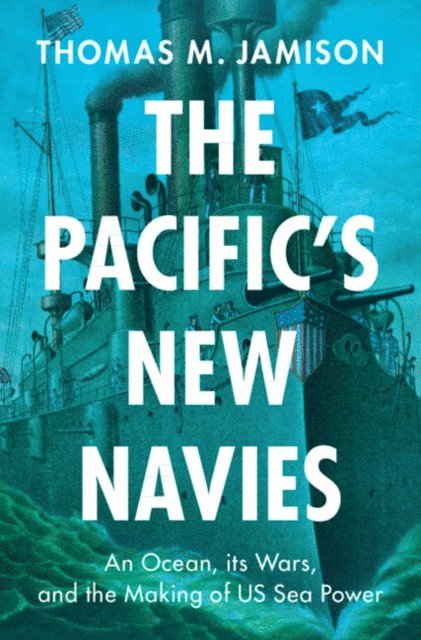 Thomas M. Jamison - Pacific's New Navies, E-bok