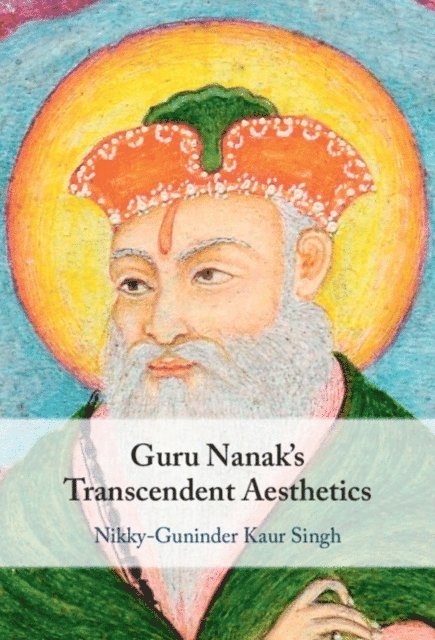 Nikky-Guninder Kaur Singh - Guru Nanak's Transcendent Aesthetics, E-bok