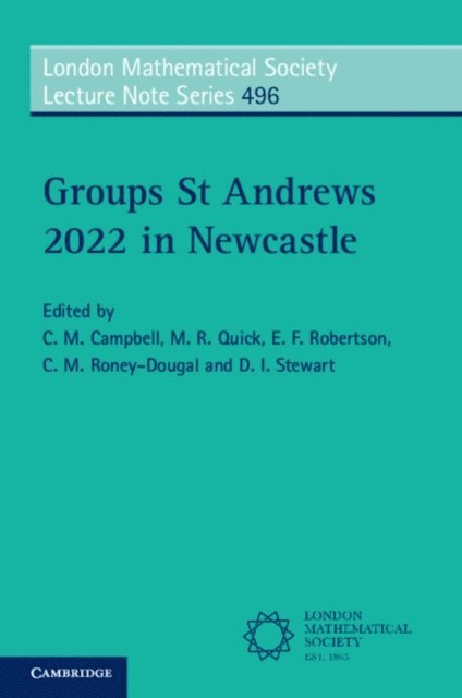 D. I. Stewart, C. M. Roney-Dougal, E. F. Robertson, M. R. Quick, C. M. Campbell - Groups St Andrews 2022 in Newcastle, E-bok