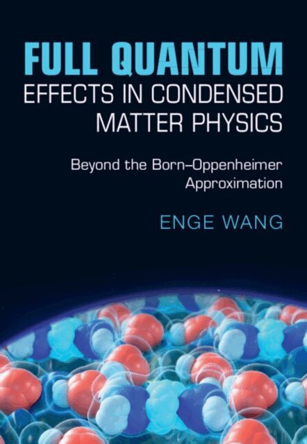 Enge Wang - Full Quantum Effects in Condensed Matter Physics, E-bok