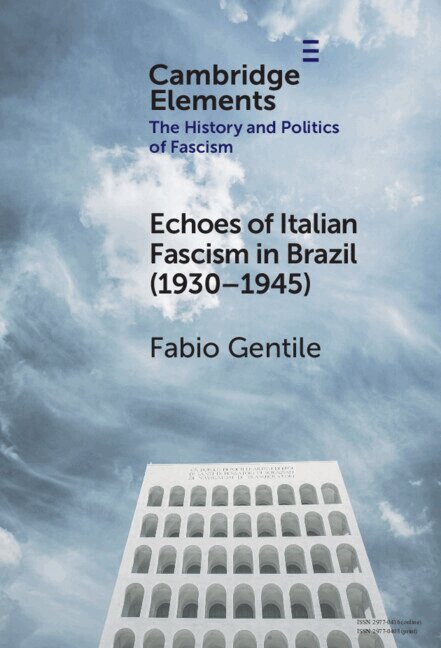Fabio Gentile - Echoes of Italian Fascism in Brazil (1930-1945), Inbunden