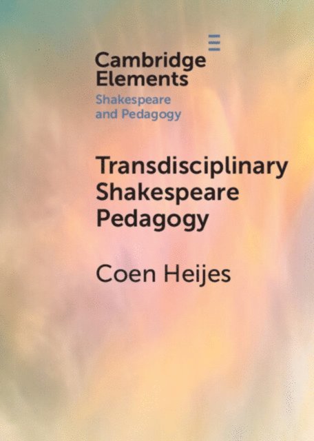 Coen Heijes - Transdisciplinary Shakespeare Pedagogy, E-bok