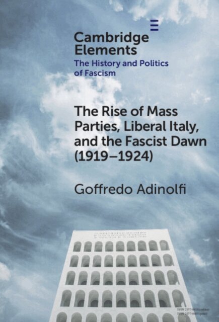 Goffredo Adinolfi - Rise of Mass Parties, Liberal Italy, and the Fascist Dawn (1919-1924), E-bok