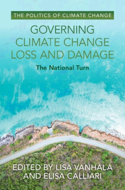 Elisa Calliari, Lisa Vanhala - Governing Climate Change Loss and Damage, E-bok