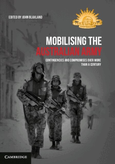 John Blaxland - Mobilising the Australian Army, E-bok