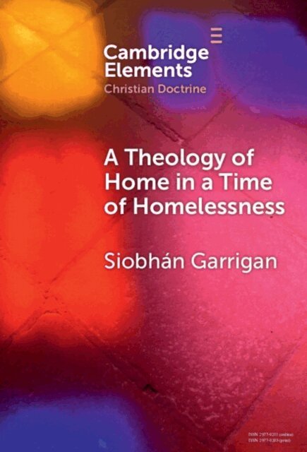 Siobhan Garrigan - Theology of Home in a Time of Homelessness, E-bok