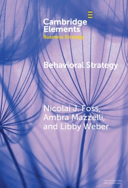 Libby Weber, Ambra Mazzelli, Nicolai J Foss - Behavioral Strategy, E-bok