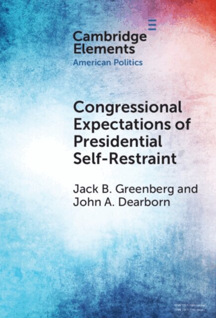 John A. Dearborn, Jack B. Greenberg - Congressional Expectations of Presidential Self-Restraint, E-bok