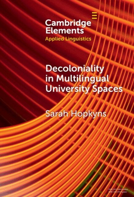 Sarah Hopkyns - Decoloniality in Multilingual University Spaces, E-bok