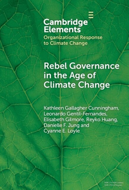 Cyanne E. Loyle, Danielle F. Jung, Reyko Huang, Elisabeth Gilmore, Leonardo Gentil-Fernandes, Kathleen Gallagher Cunningham - Rebel Governance in the Age of Climate Change, E-bok