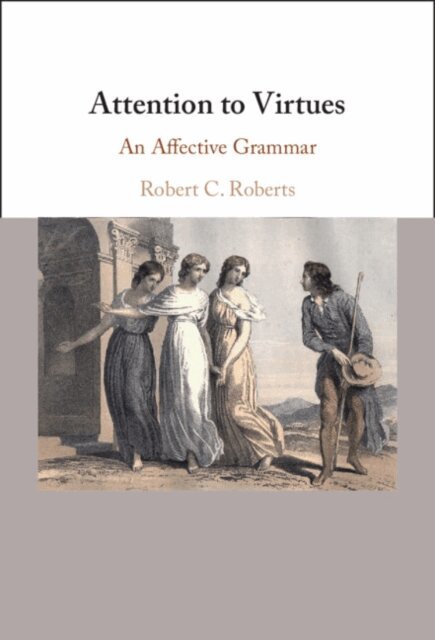 Robert C. Roberts - Attention to Virtues, E-bok