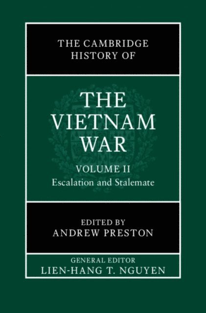 Andrew Preston - Cambridge History of the Vietnam War: Volume 2, Escalation and Stalemate, E-bok