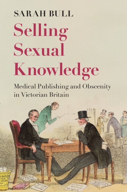 Sarah Bull - Selling Sexual Knowledge, Häftad