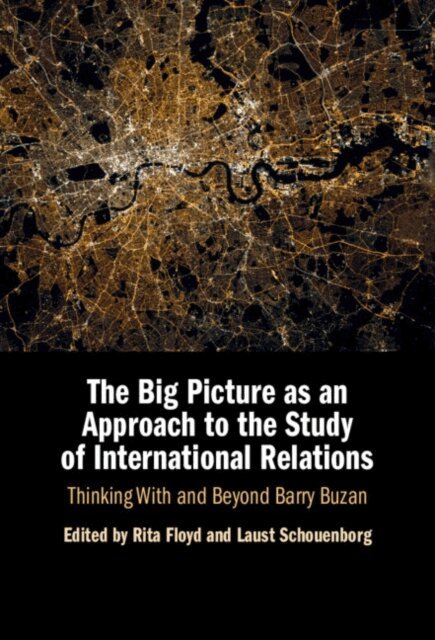 Laust Schouenborg, Rita Floyd - Big Picture as an Approach to the Study of International Relations, E-bok