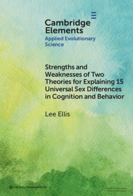 Lee Ellis - Strengths and Weaknesses of Two Theories for Explaining 15 Universal Sex Differences in Cognition and Behavior, E-bok