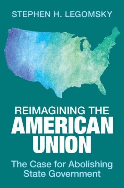 Stephen H. Legomsky - Reimagining the American Union, E-bok. Tillgänglighet: Lägg i varukorg