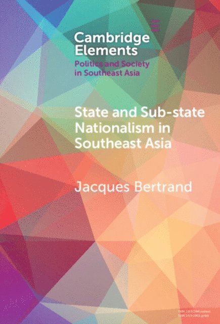 Jacques Bertrand - State and Sub-State Nationalism in Southeast Asia, E-bok