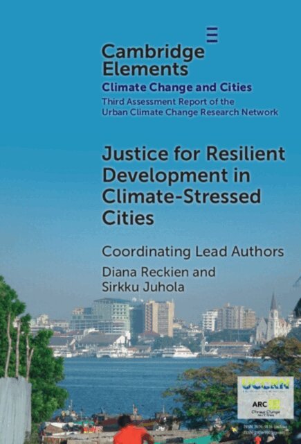 Cristina Visconti, Juan Camilo Osorio, Leila Niamir, Shuaib Lwasa, Maria Fernanda Lemos, Heba Allah Khalil, Anika Nasra Haque, Sirkku Juhola, Diana Reckien - Justice for Resilient Development in Climate-Stressed Cities, E-bok