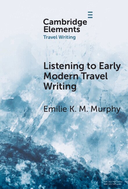Emilie K. M. Murphy - Listening to Early Modern Travel Writing, Inbunden
