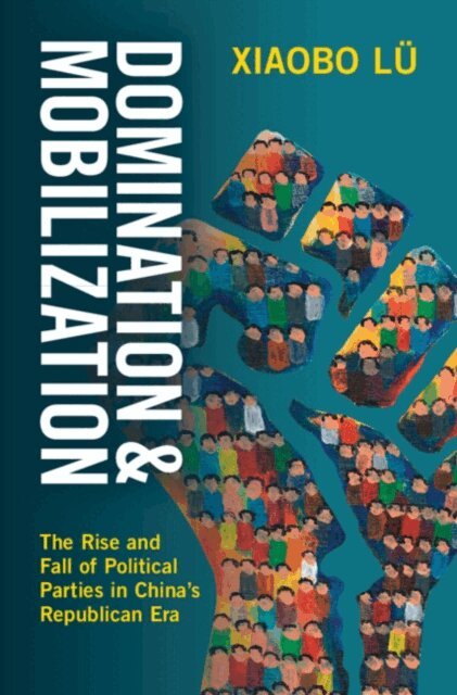 Xiaobo Lu - Domination and Mobilization, E-bok