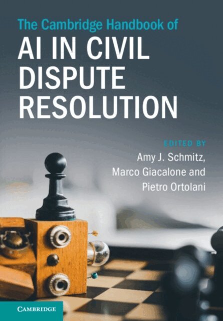 Pietro Ortolani, Marco Giacalone, Amy J. Schmitz - Cambridge Handbook of AI in Civil Dispute Resolution, E-bok
