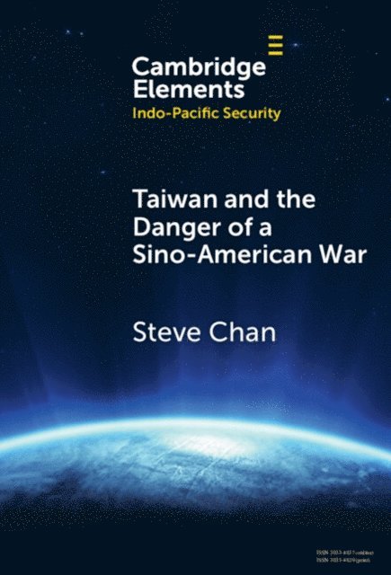 Steve Chan - Taiwan and the Danger of a Sino-American War, E-bok