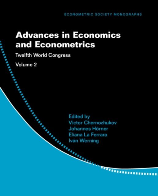 Ivan Werning, Eliana La Ferrara, Johannes Horner, Victor Chernozhukov - Advances in Economics and Econometrics: Volume 2, E-bok