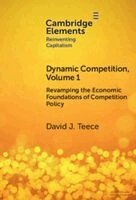 David J. Teece - Dynamic Competition, Volume 1, Inbunden