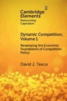 David J. Teece - Dynamic Competition, Volume 1, Häftad