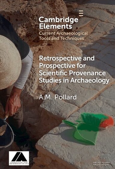 A. M. Pollard - Retrospective and Prospective for Scientific Provenance Studies in Archaeology, Inbunden