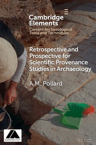 A. M. Pollard - Retrospective and Prospective for Scientific Provenance Studies in Archaeology, Häftad