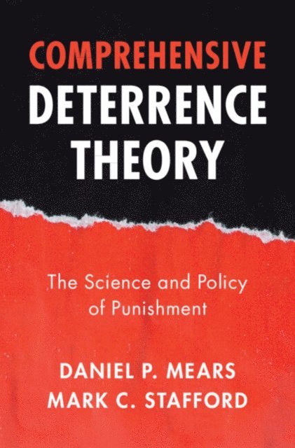 Mark C. Stafford, Daniel P. Mears - Comprehensive Deterrence Theory, E-bok