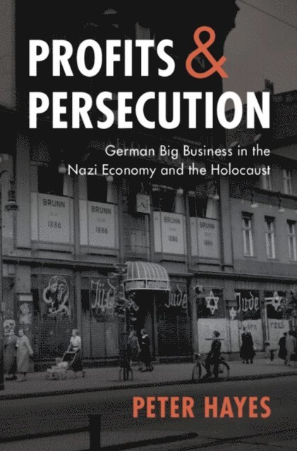 Peter Hayes - Profits and Persecution, E-bok