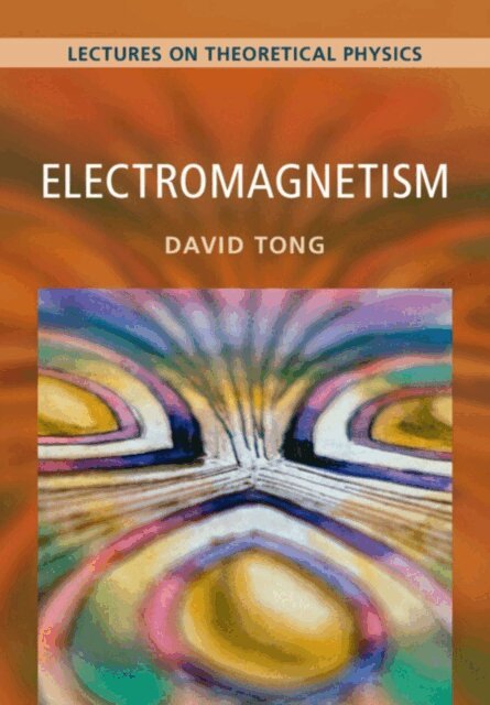 David Tong - Electromagnetism: Volume 2, E-bok