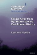 Sailing Away from Byzantium Toward East Roman History