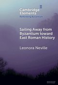 Sailing Away from Byzantium Toward East Roman History
