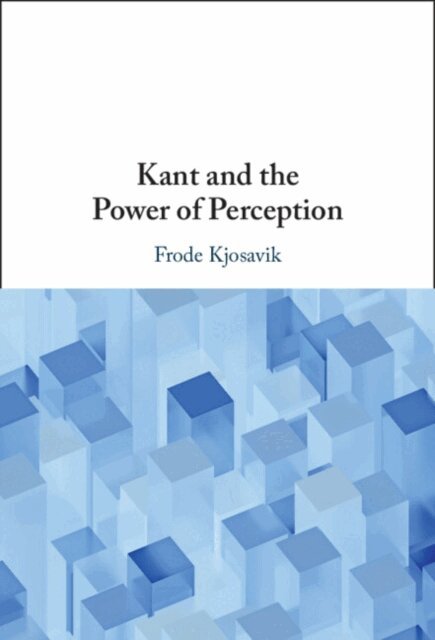 Frode Kjosavik - Kant and the Power of Perception, E-bok