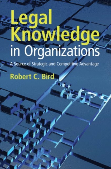 Robert C. Bird - Legal Knowledge in Organizations, E-bok