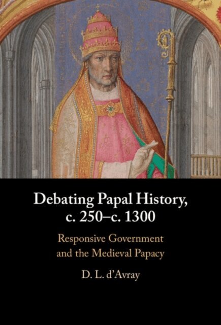 D. L. d'Avray - Debating Papal History, c. 250-c. 1300, E-bok. Tillgänglighet: Lägg i varukorg